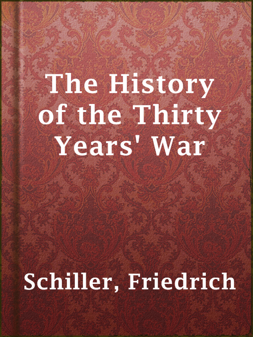 Title details for The History of the Thirty Years' War by Friedrich Schiller - Available